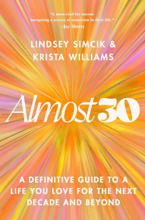 Almost 30: A Definitive Guide to a Life You Love for the Next Decade and Beyond Hardcover  June 3, 2025